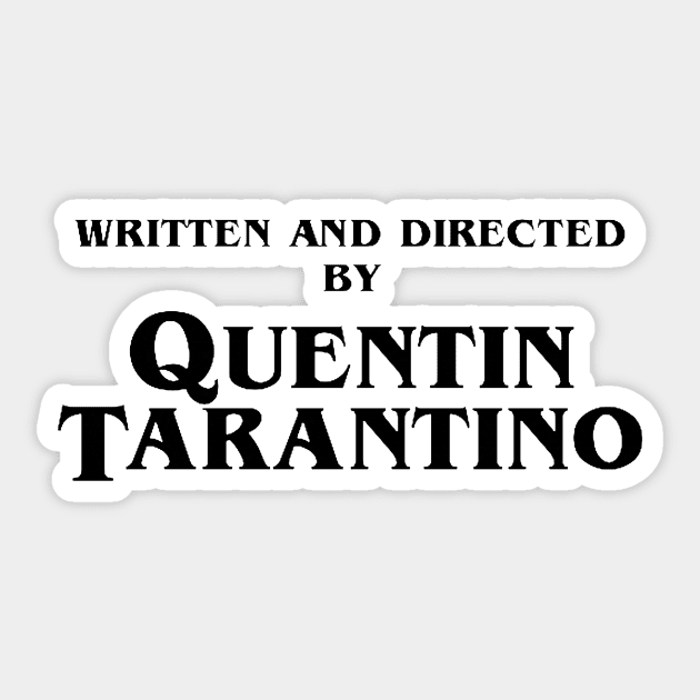Written and Directed by Quentin Tarantino (black) Sticker by ivanzzzz